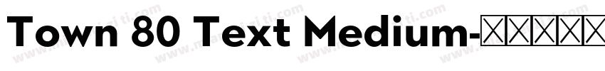 Town 80 Text Medium字体转换